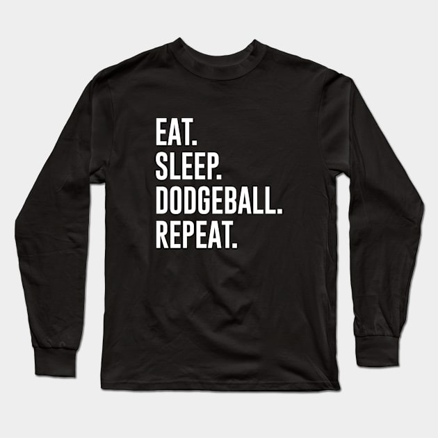 Eat Sleep Dodgeball Repeat Long Sleeve T-Shirt by sunima